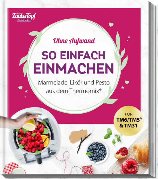 ZauberTopf - Einfach lecker! So einfach einmachen - Wundermix GmbH