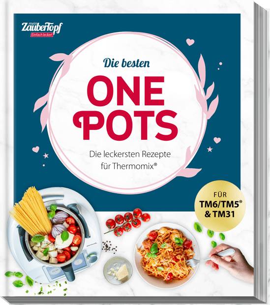 ZauberTopf - Einfach lecker! Die besten One Pots - Wundermix GmbH