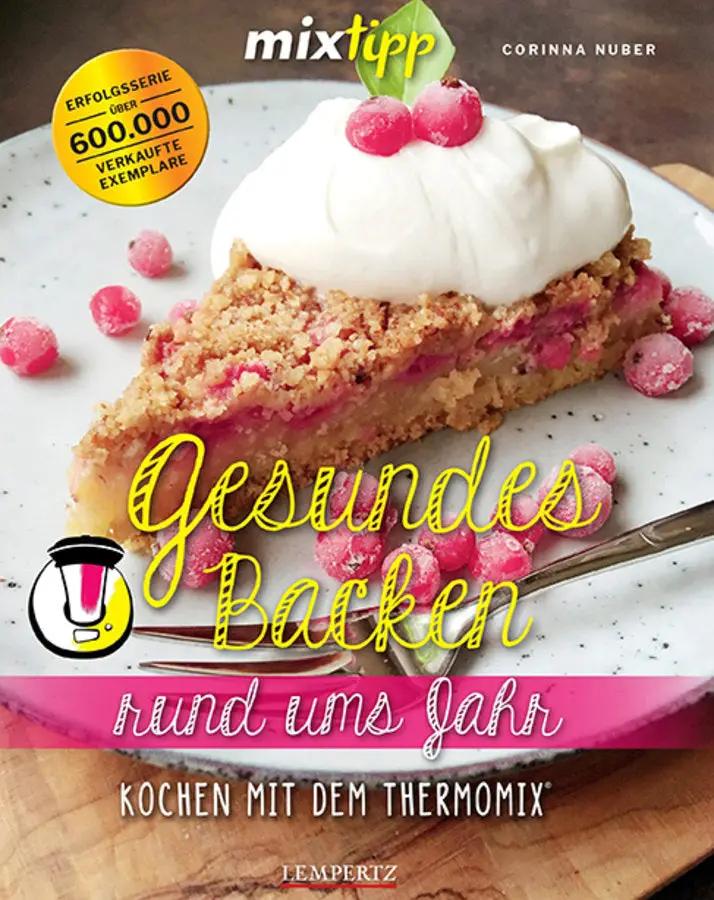 mixtipp: Gesundes Backen rund ums Jahr - Wundermix GmbH