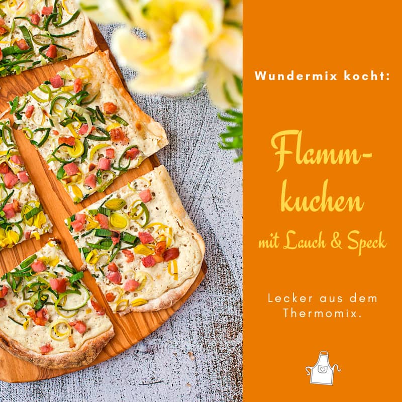Thermomix-Rezept: Flammkuchen mit Lauch und Speck - Wundermix GmbH