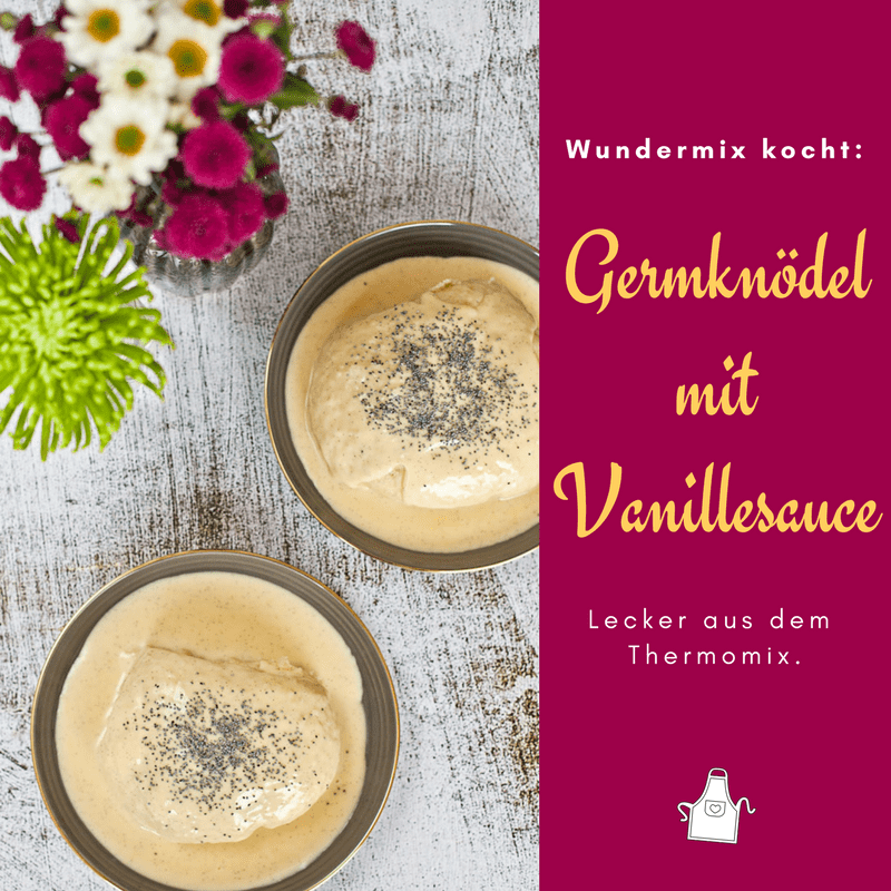 Thermomix-Rezept: Germknödel mit Vanillesauce - Wundermix GmbH