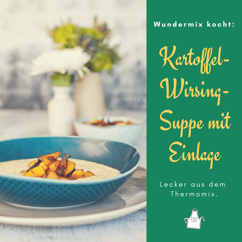 Thermomix-Rezept: Kartoffel-Wirsing-Suppe mit Einlage - Wundermix GmbH