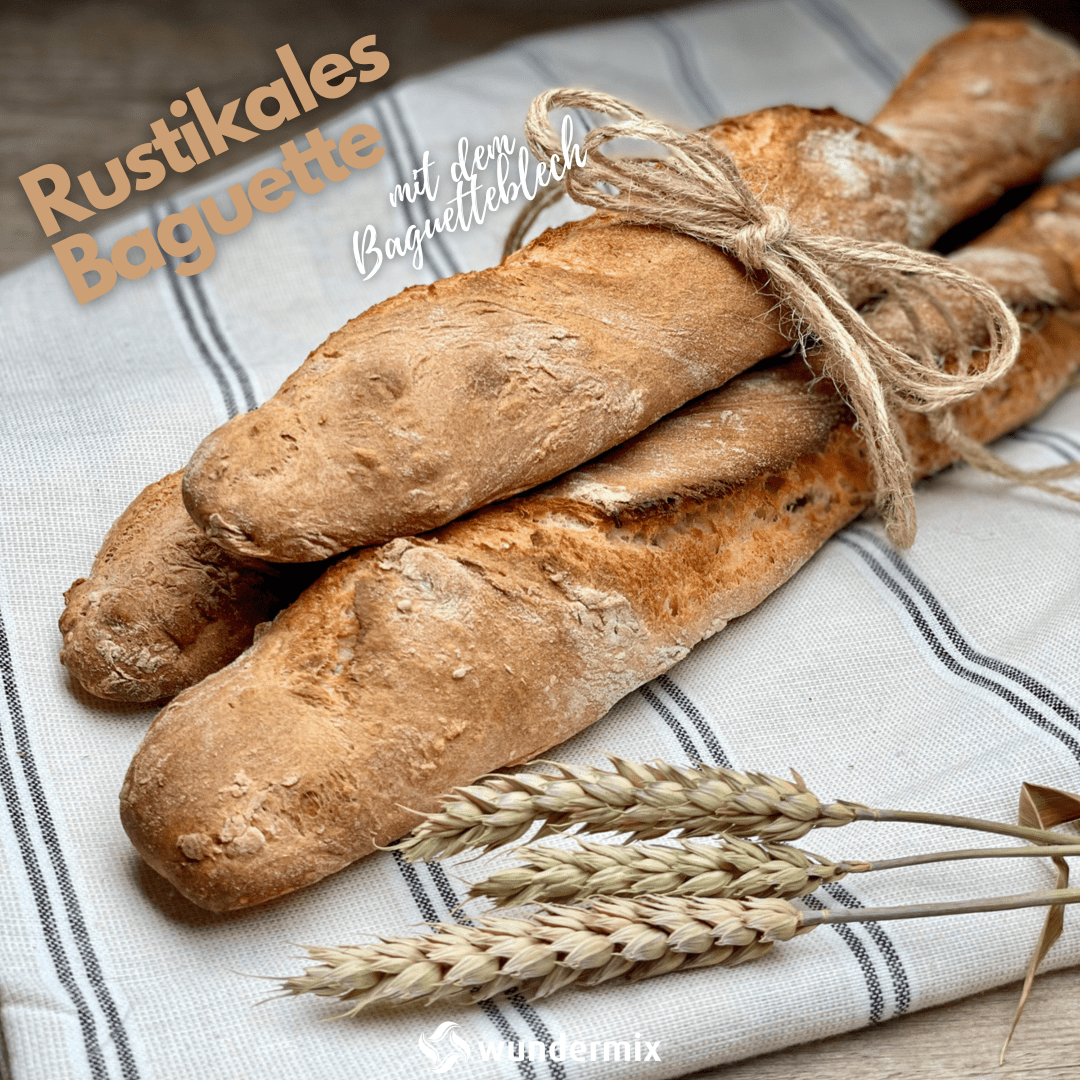 Rustikales Baguette - einfach und gelingsicher - Wundermix GmbH