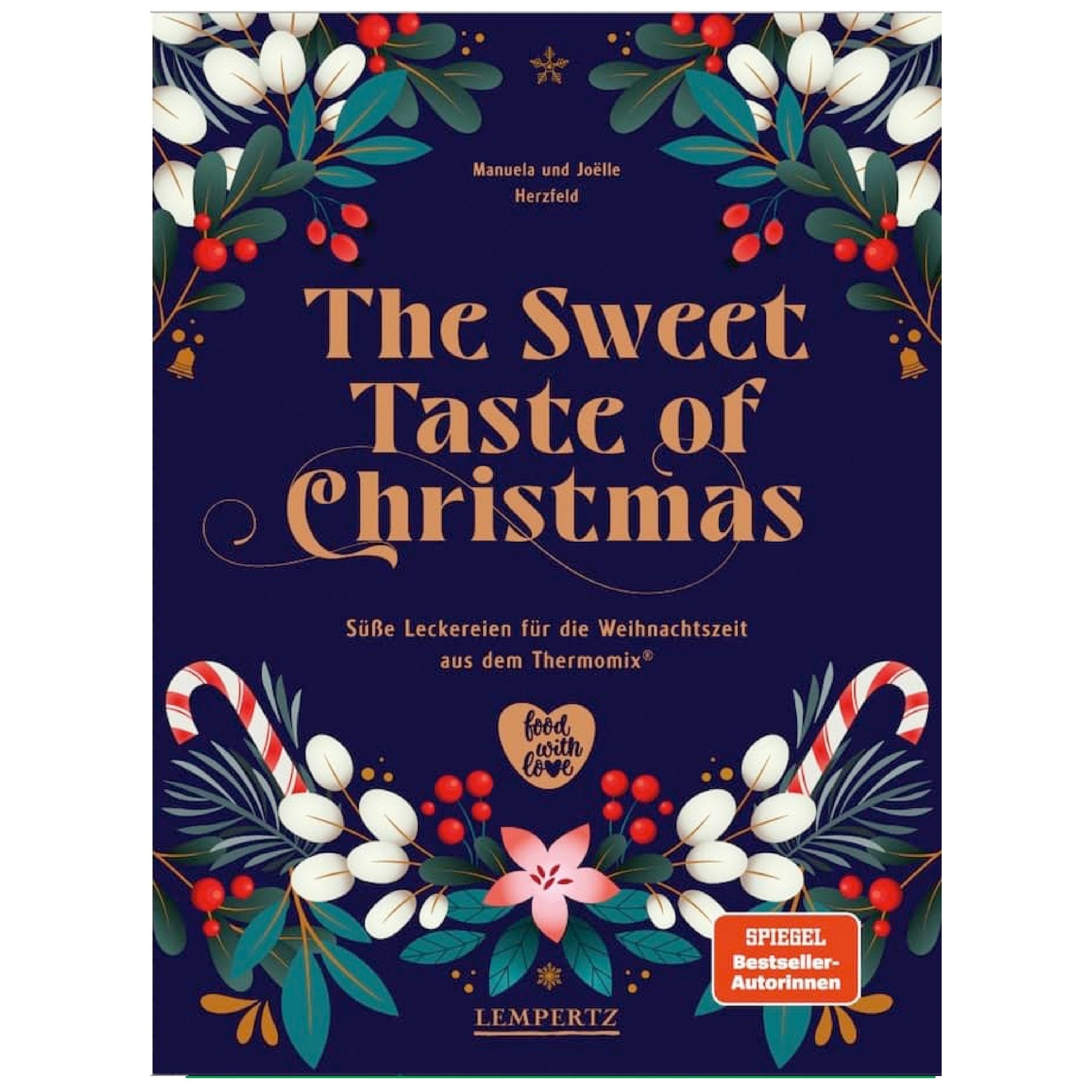 The Sweet Taste of Christmas - Süße Leckereien für die Weihnachtszeit aus dem Thermomix® - Wundermix GmbH